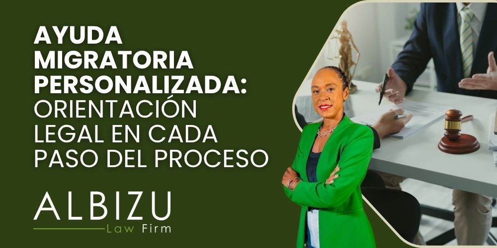 Immigration Legal Services - Ayuda migratoria personalizada_ orientación legal en cada paso del proceso - Albizu Law
