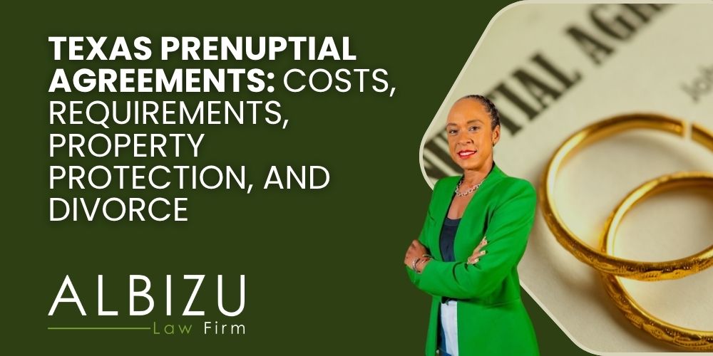 Prenuptial Agreements in Texas - Texas Prenuptial Agreements_ Costs, Requirements, Property Protection, and Divorce - Albizu Law