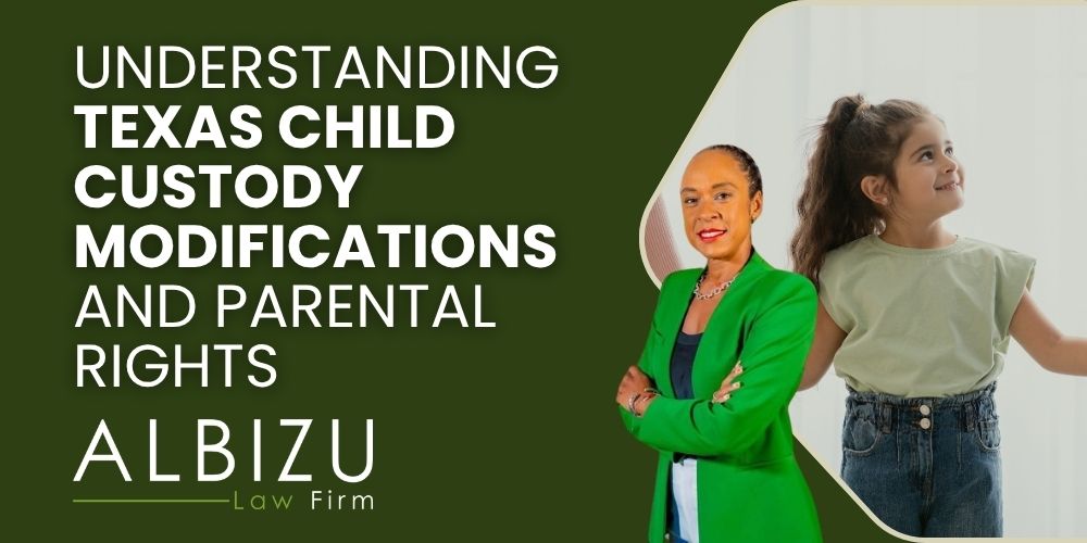 Can I Change a Custody Order in the Future in the State of Texas - Understanding Texas Child Custody Modifications and Parental Rights - Albizu Law