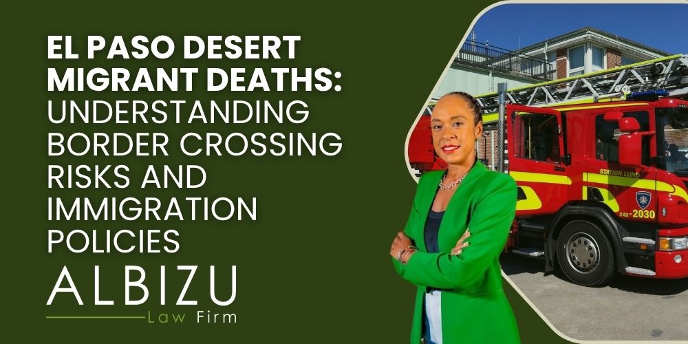 El Paso Migrant Deaths - El Paso Desert Migrant Deaths_ Understanding Border Crossing Risks and Immigration Policies - Albizu Law