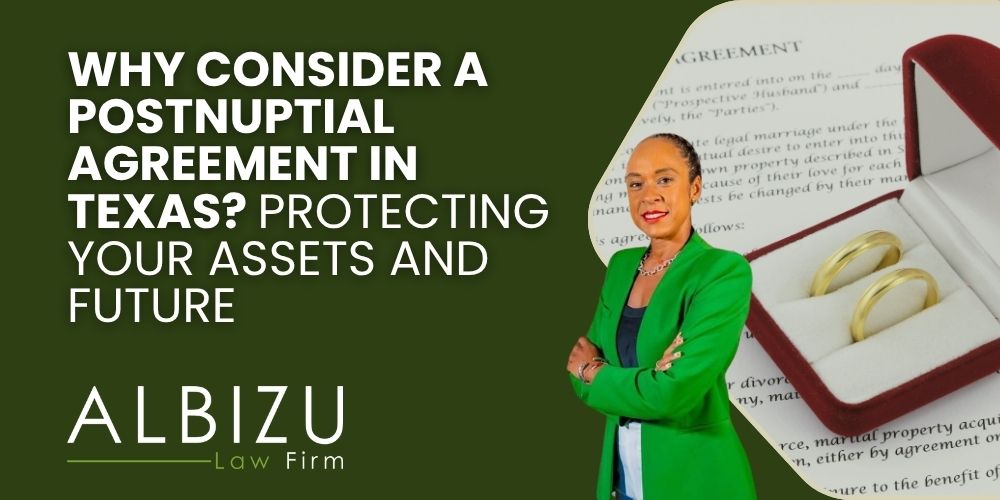 Postnuptial Agreement in Texas - Why Consider a Postnuptial Agreement in Texas_ Protecting Your Assets and Future - Albizu Law