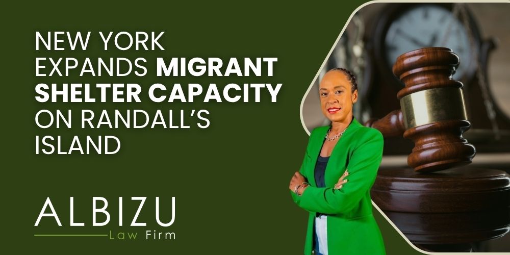 Randall’s Island - New York Expands Migrant Shelter Capacity on Randall’s Island - Albizu Law