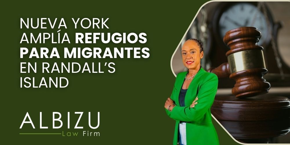 Randall’s Island - Nueva York Amplía Refugios para Migrantes en Randall’s Island - Albizu Law