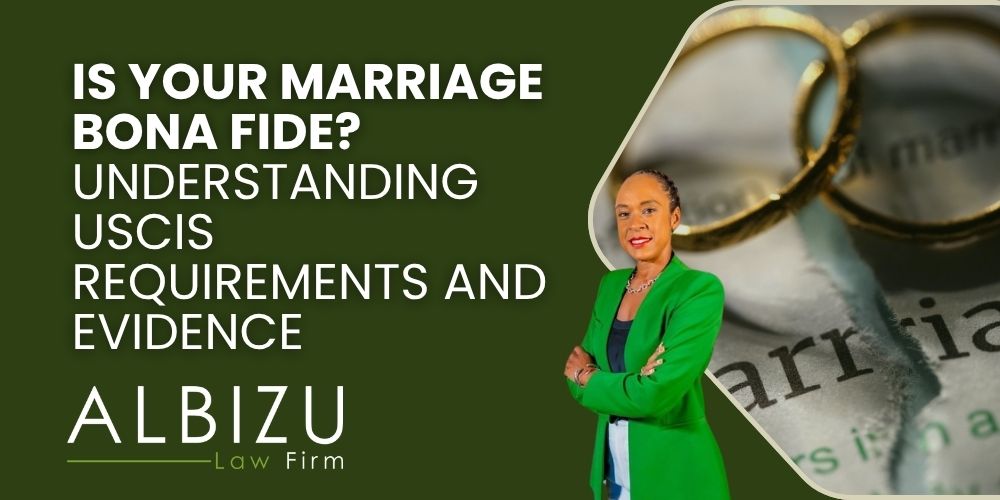 bona fide marriage - Is Your Marriage Bona Fide_ Understanding USCIS Requirements and Evidence - Albizu Law