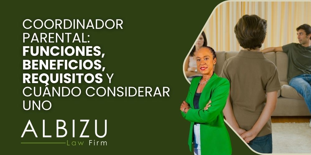 parenting coordinator - Coordinador parental_ funciones, beneficios, requisitos y cuándo considerar uno - Albizu Law