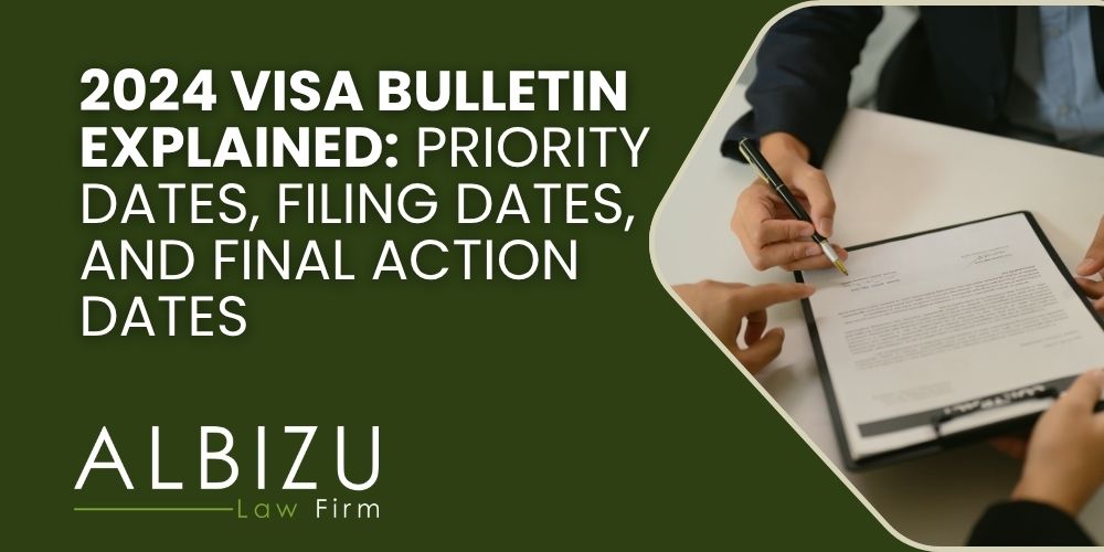2024 Visa Bulletin - 2024 Visa Bulletin Explained_ Priority Dates, Filing Dates, and Final Action Dates - Albizu Law