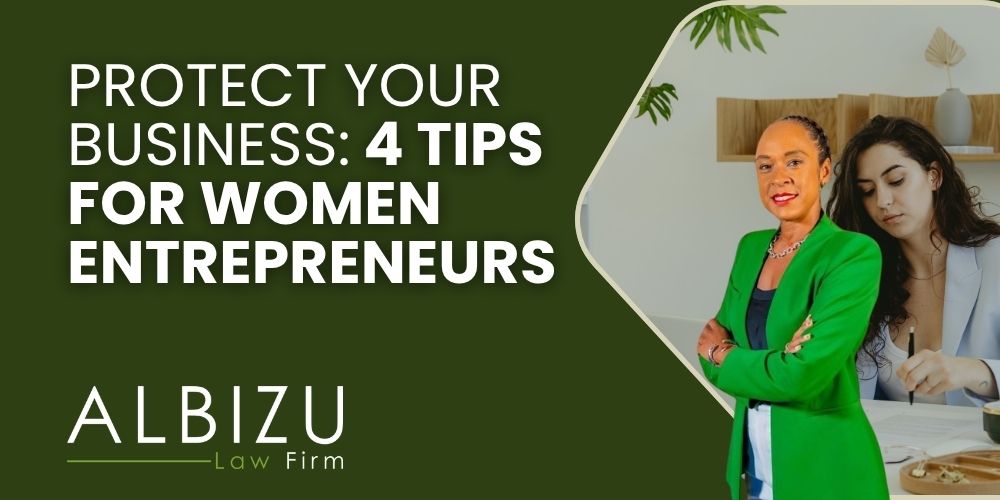 Divorce and Business 4 Essential Tips for Women Entrepreneurs - Protect Your Business 4 Tips for Women Entrepreneurs - Albizu Law