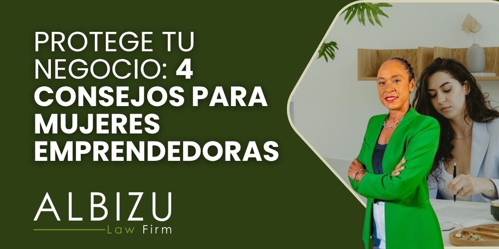 Divorce and Business 4 Essential Tips for Women Entrepreneurs - Protege tu Negocio 4 Consejos para Mujeres Emprendedoras - Albizu Law