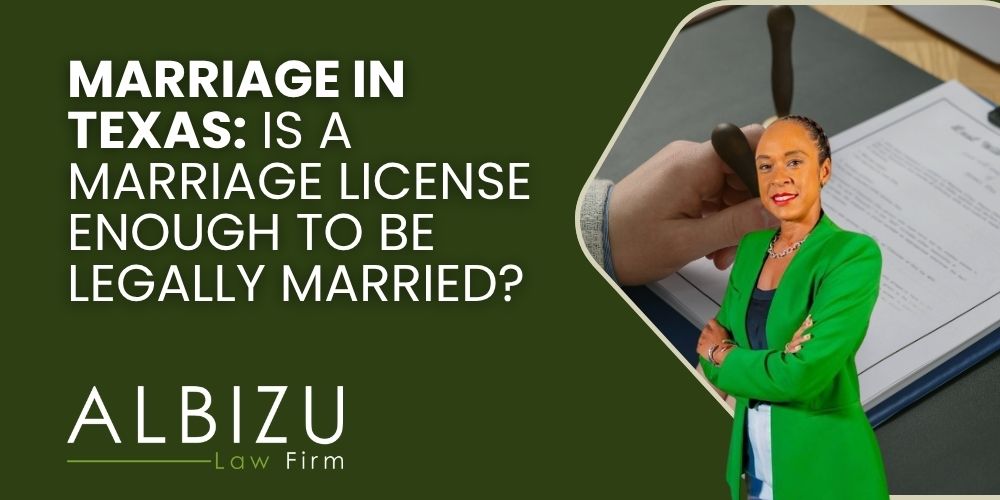 Marriage in Texas_ Is a Marriage License Enough to Be Legally Married_ - Marriage in Texas_ Is a Marriage License Enough to Be Legally Married_ - Albizu Law