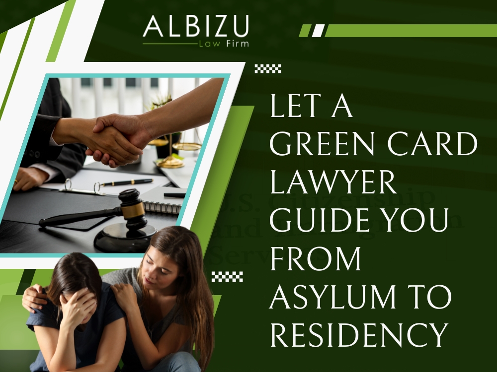 Green Card Lawyer - Let a Green Card Lawyer Guide You - Albizu Law Firm