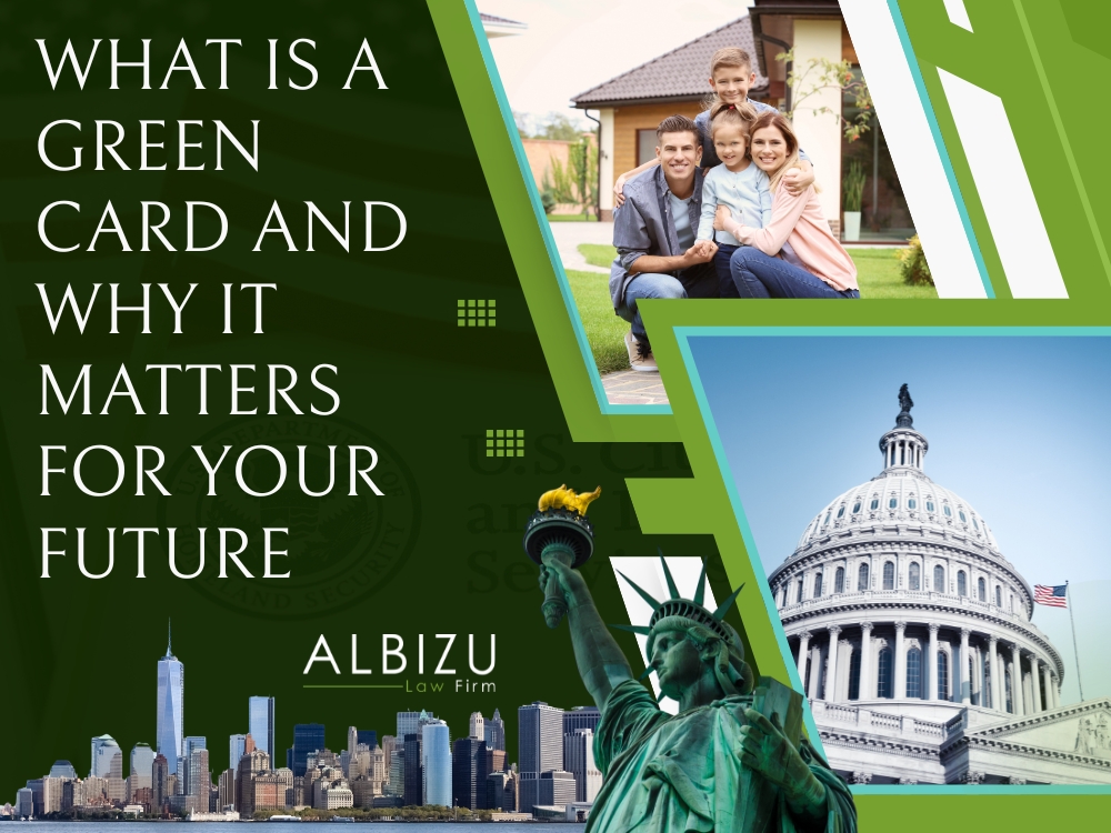 Green Card Lawyer - Why It Matters for Your Future - Albizu Law Firm