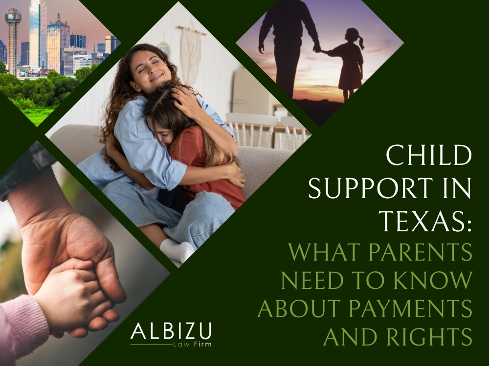 Child Support Lawyer - Child Support in Texas - Albizu Law Firm