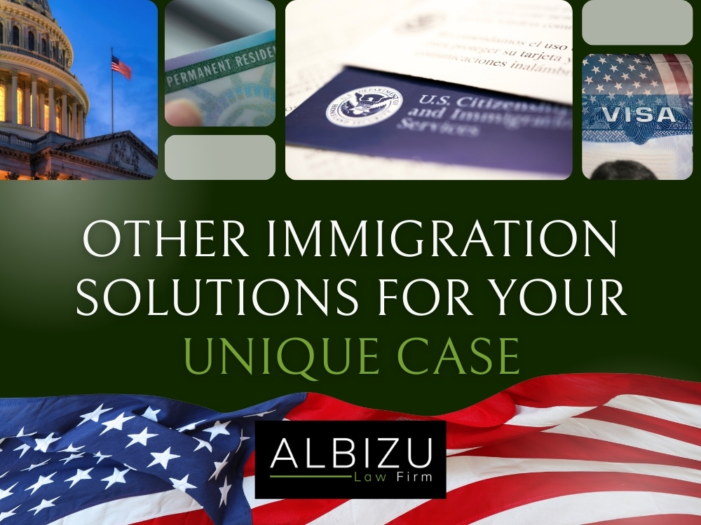 Immigration Lawyer - Other Immigration Solutions - Albizu Law Firm