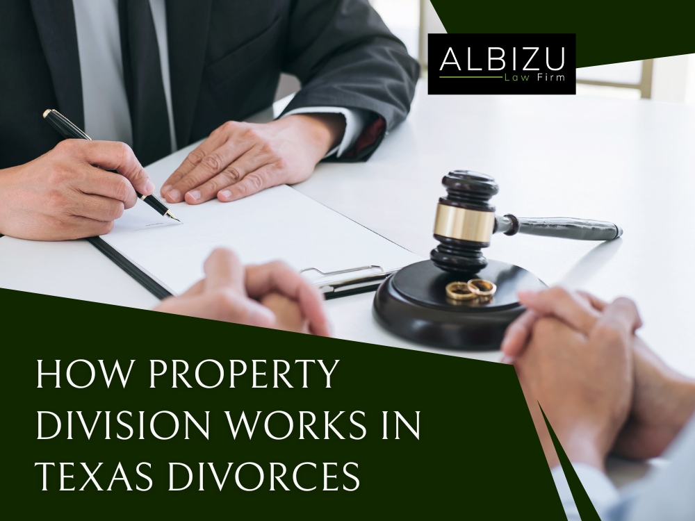 Austin Family Law Attorneys - How Property Division Works in Texas Divorces - Albizu Law Firm