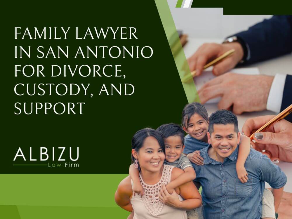 San Antonio divorce lawyer - Family Lawyer in San Antonio for Divorce, Custody, and Support - Albizu Law Firm