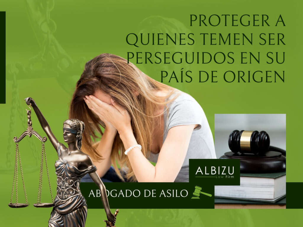 Solicitar asilo - Proteger a quienes temen ser perseguidos en su país de origen - Albizu Law Firm