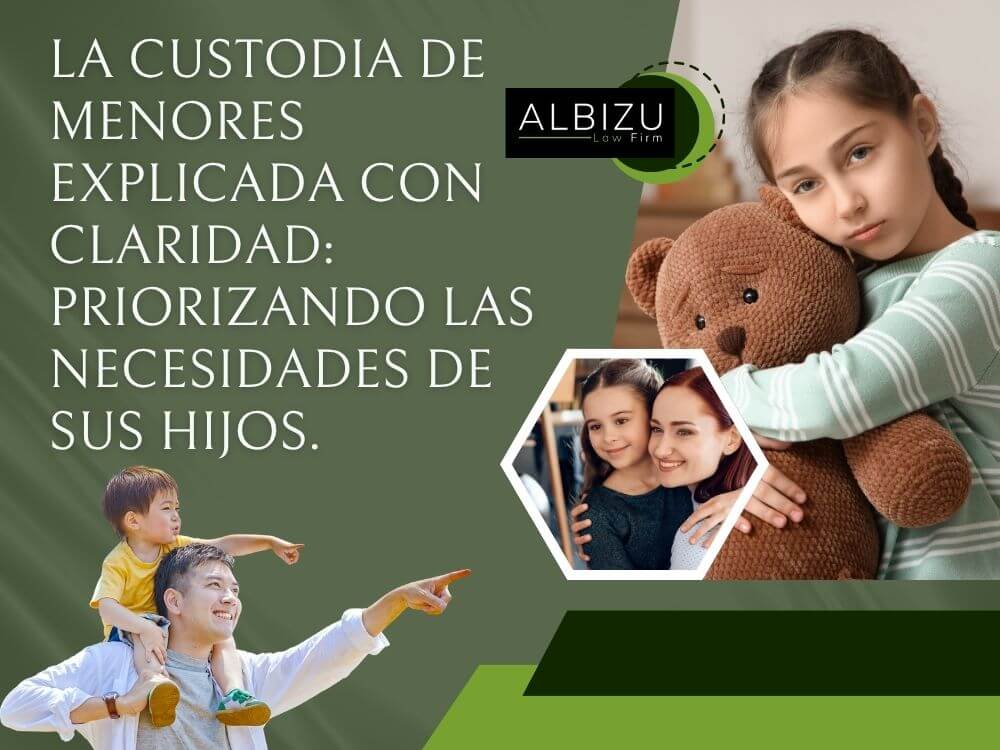 Child Custody - La custodia de menores explicada con claridad - Albizu Law Firm
