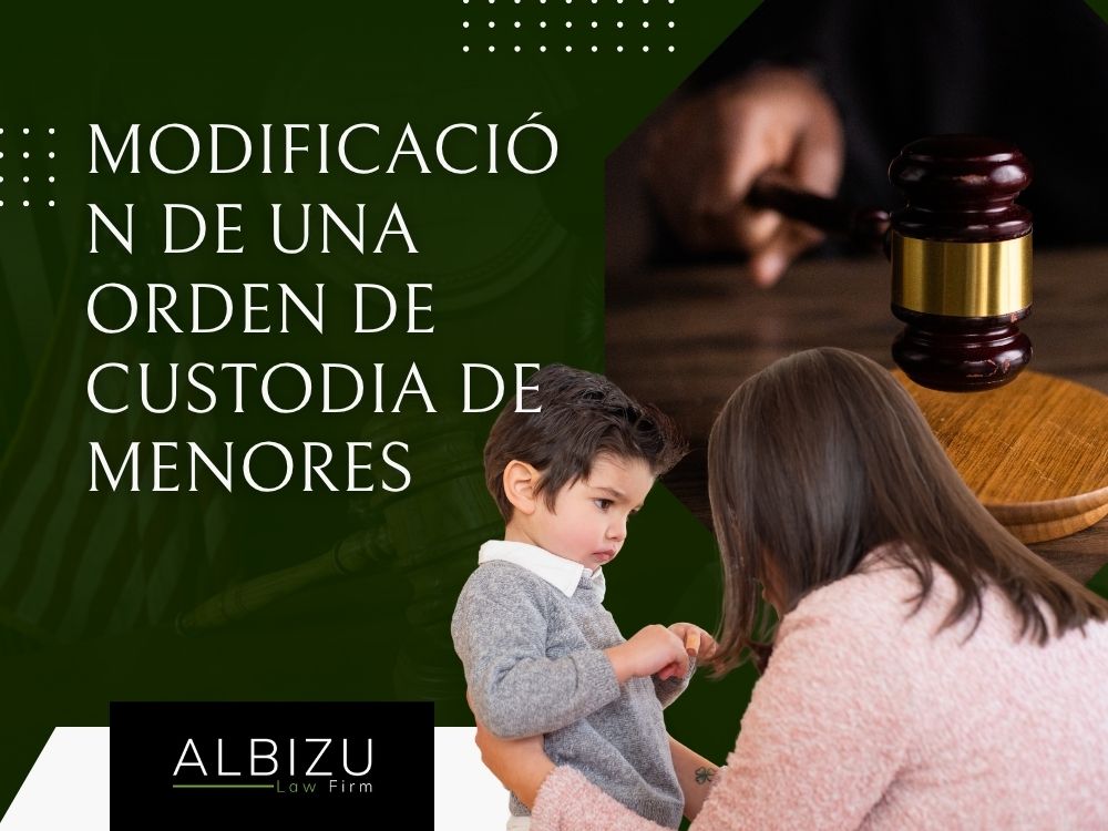 Conservatorship Modification - Modificación de una orden de custodia de menores - Albizu Law Firm