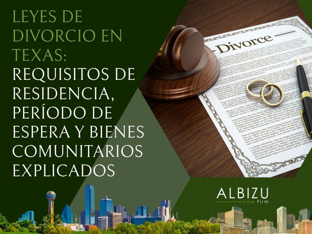Divorce Lawyer - Leyes de divorcio en Texas - Albizu Law Firm