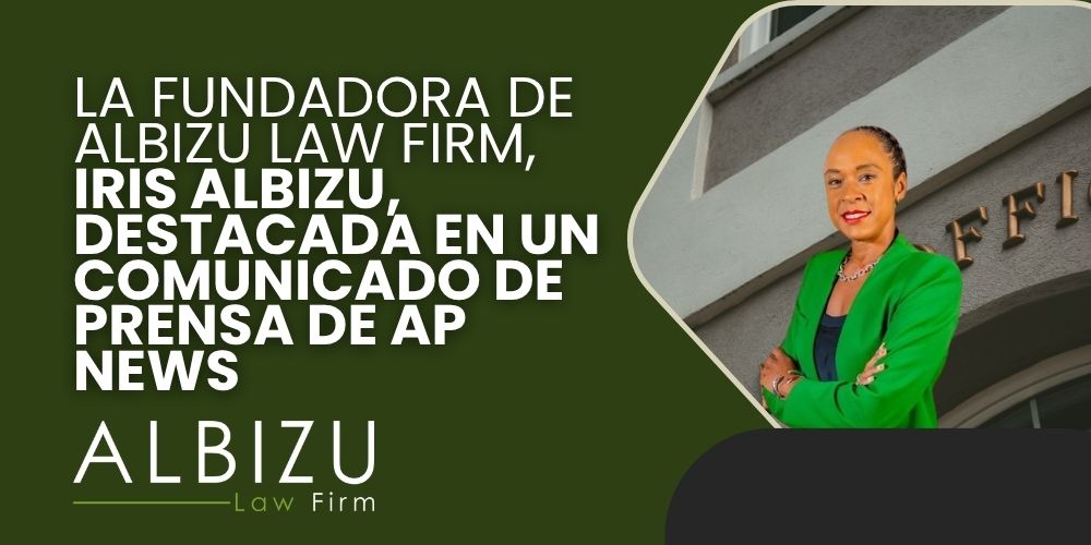 Iris Albizu AP News - La fundadora de Albizu Law Firm, Iris Albizu, destacada en un comunicado de prensa de AP News - Albizu Law