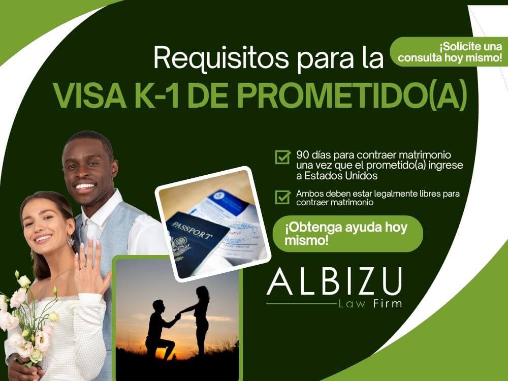 K-1 Fiancé Visa - Requisitos para la visa K-1 de prometido(a) - Albizu Law Firm