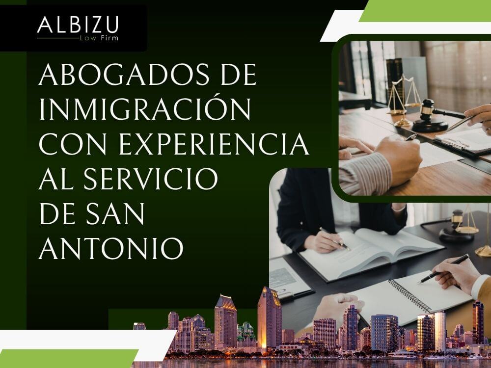 San Antonio divorce lawyer - Abogados de inmigración con experiencia al servicio de San Antonio - Albizu Law Firm