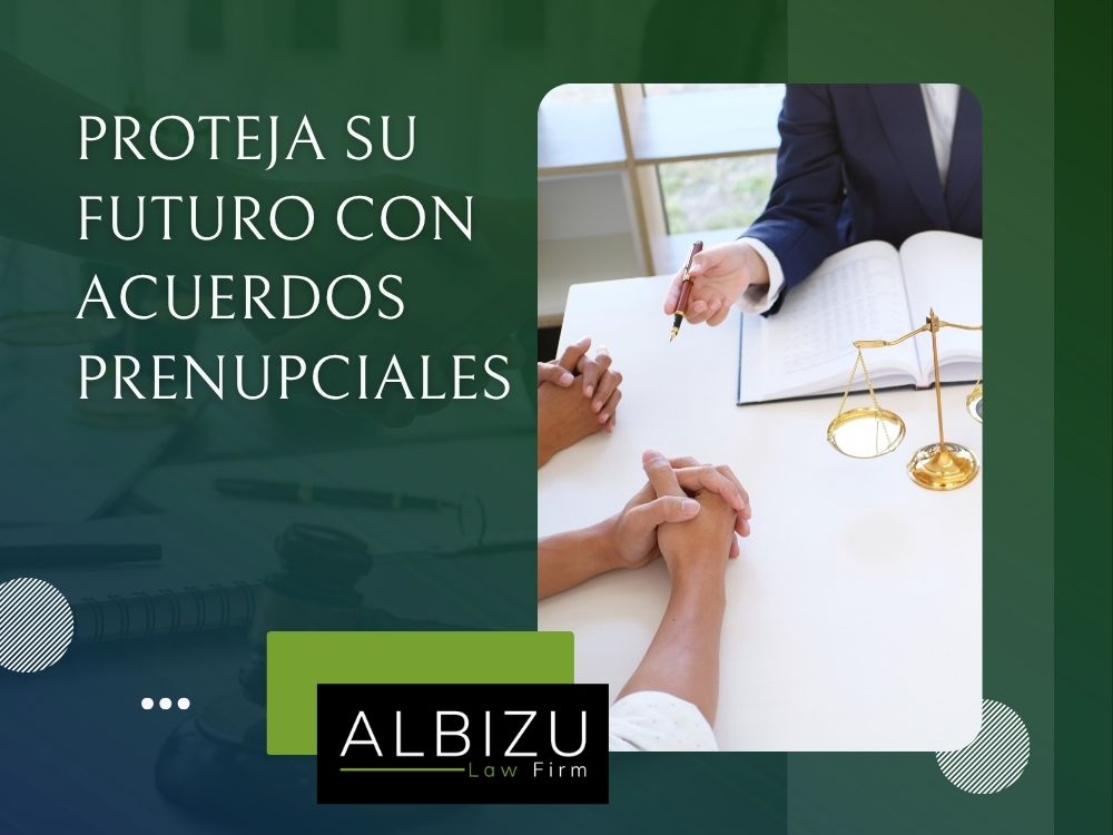 family law - Proteja su futuro con acuerdos prenupciales - Albizu Law Firm