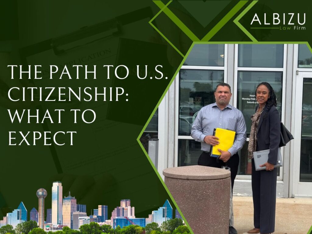 Albizu Law Firm - THE PATH TO U.S. CITIZENSHIP